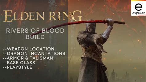 The BEST Elden Ring Rivers of Blood Build - eXputer.com