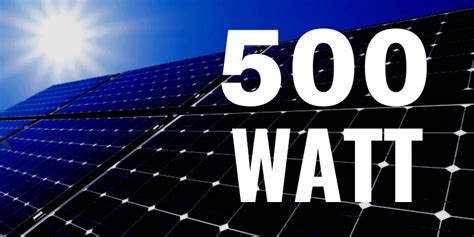 500 Watt Solar Panels | Energy Matters