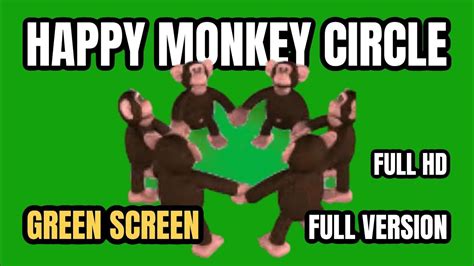 happy monkey circle complete (full song version) | Green Screen FULL HD ...