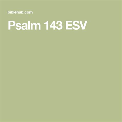 Psalm 143 ESV | Psalm 143, Psalms, Psalm 147