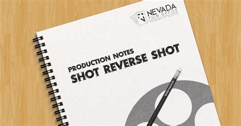 Production Notes: Shot Reverse Shot | Nevada Film Office