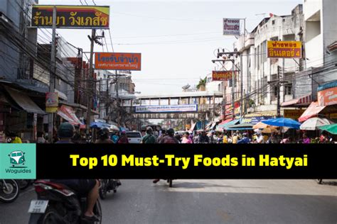 Exploring Hatyai's Culinary Delights: 10 Must-Try Foods That Will Leave ...