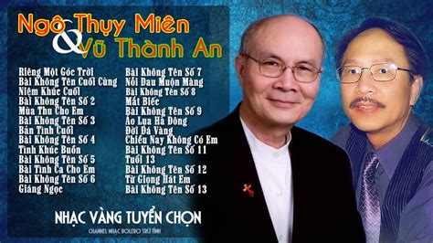 NGÔ THỤY MIÊN VŨ THÀNH AN Những Tình Khúc Trữ Tình Sang Trọng Nhất ...