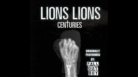 LIONS LIONS - CENTURIES (FALL OUT BOY COVER) - YouTube