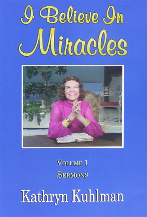 Amazon.com: Sermons By Kathryn Kuhlman Vol One I Believe in Miracles ...