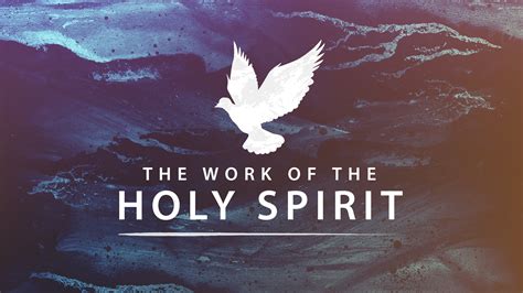 The Work of the Holy Spirit - Grace Fellowship