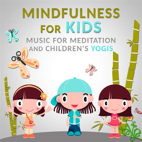 Mindfulness for Kids: Music for Meditation and Children's Yogis, Calm ...