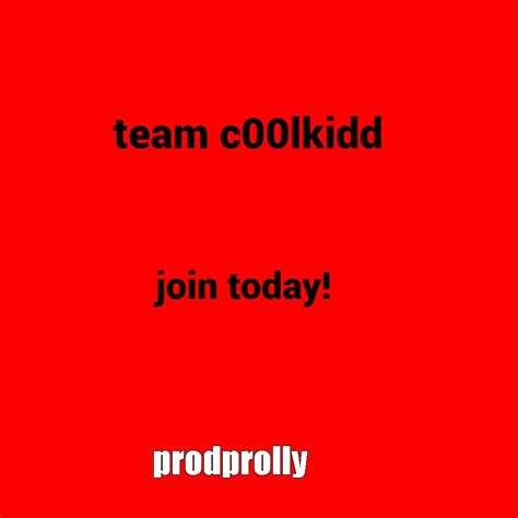 Create meme "text , team c00lkidd join today, appliances " - Pictures ...