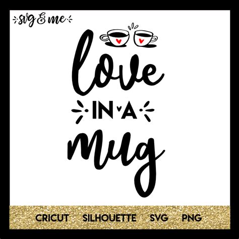 Love in a Mug - SVG & Me