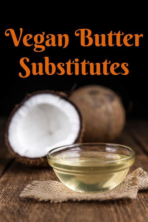 Vegan Butter Substitutes - Healthier Steps