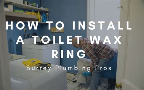 How to Install a Toilet Wax Ring | Surrey Plumbing Pro`s