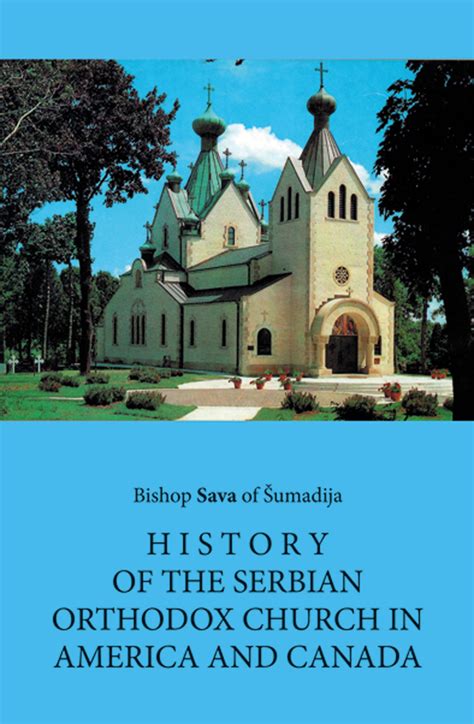 History of the Serbian Orthodox Church in America and Canada 1891-1941 ...