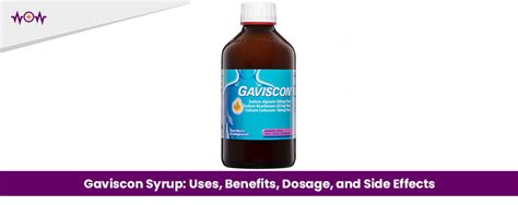 Gaviscon Syrup: Uses, Benefits, Dosage, and Side Effects