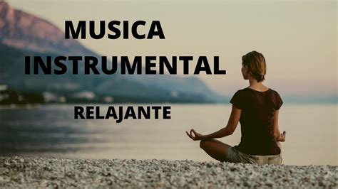 Musica Instrumental de Relajacion /Instrumental Relaxing Music 🎵🎵 - YouTube