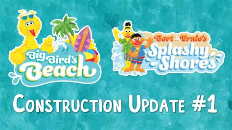 Big Bird's Beach and Bert & Ernie's Splashy Shores - Construction ...