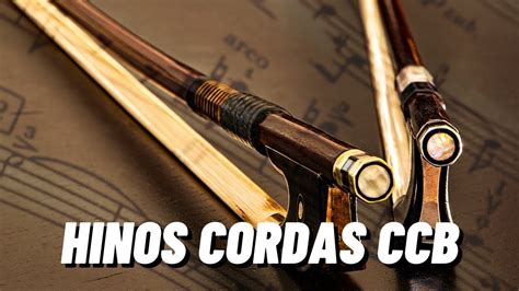 HINOS CORDAS CCB / Hinos Tocados / Hinos Orquestrados CCB - YouTube