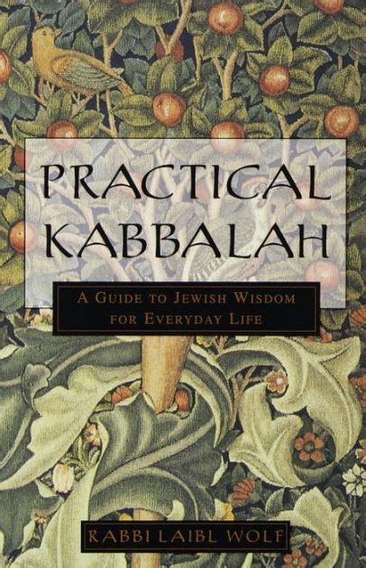 Practical Kabbalah: A Guide to Jewish Wisdom for Everyday Life by Laibl ...