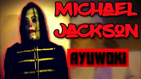 el JUEGO TERRORÍFICO de YOUTUBE (AYUWOKI) - Michael Jackson 😱 - YouTube