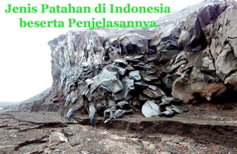 8 Jenis Patahan Di Indonesia Beserta Penjelasannya Ilmu Geografi - Riset