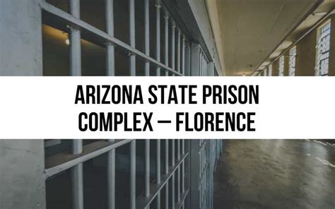 Arizona State Prison Complex – Florence: Facility Overview