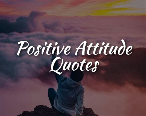 56 Positive Attitude Quotes to Keep You Motivated