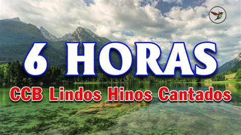 6 Horas de Belos Hinos CCB Hinário 5 Cantados - CCB Lindos Hinos ...