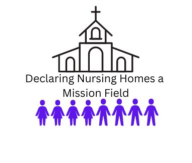 Declaring Nursing Homes a Mission Field - Southeast Michigan Synod