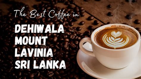 Discovering the Finest Coffee Shop Barista in Dehiwala-Mount Lavinia ...