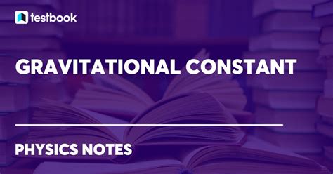 Gravitational Constant: Definition, Value, Units, Newtons Law