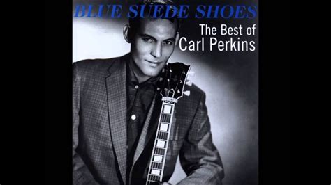 Carl Perkins "Blue Suede Shoes" - YouTube