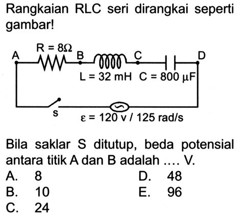 Sebuah rangkaian seri RLC yang terdiri atas R=500 Ohm,