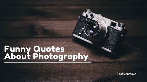 【110+】 Best Funny Photography Quotes And Captions – TechGrama