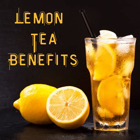 Lemon Tea Benefits