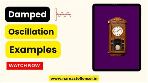 9 Damped Oscillation Examples In Daily Life | Physics