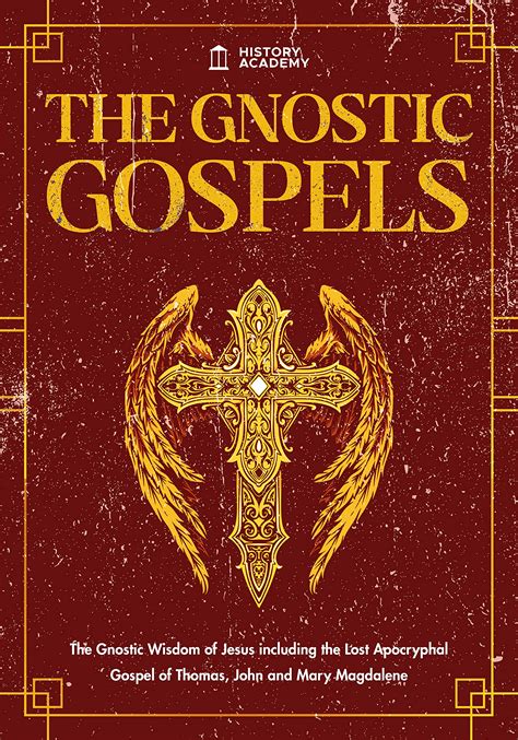 The Gnostic Gospels: The Gnostic Wisdom of Jesus including the Lost ...