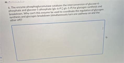 Solved 6. The enzyme phosphoglucomutase catalyzes the | Chegg.com