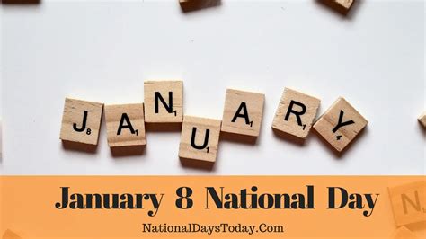 January 8 National Day - 14 Holidays to Celebrate!