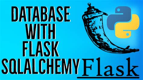 Python Flask Tutorial - Database with Flask-SQLAlchemy