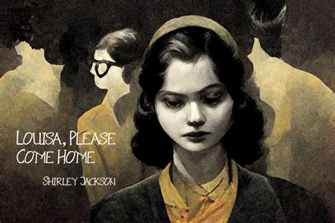 Shirley Jackson's Louisa, Please Come Home Analysis | SLAP HAPPY LARRY