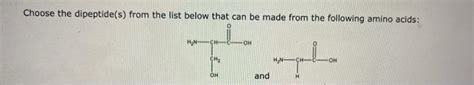 Solved Choose the dipeptide(s) from the list below that can | Chegg.com