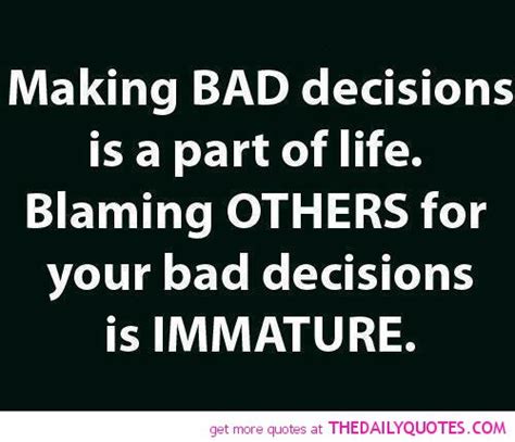 Quotes About Making Bad Choices. QuotesGram