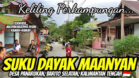 KELILING PERKAMPUNGAN SUKU DAYAK MAANYAN DI PEDALAMAN KALIMANTAN TENGAH ...