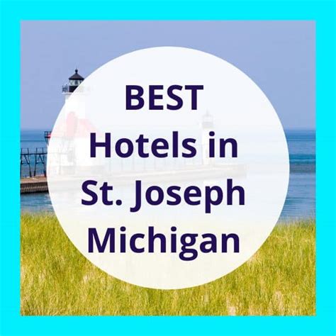 BEST Hotels in St. Joseph MI 2024 (MAP) - My Michigan Beach and Travel