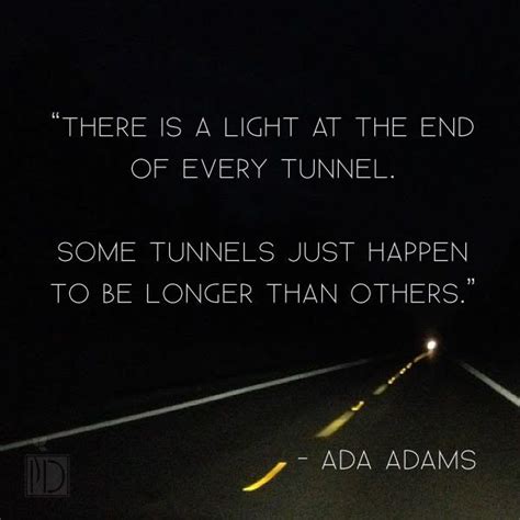 Light At The End Of The Tunnel Quotes - ShortQuotes.cc