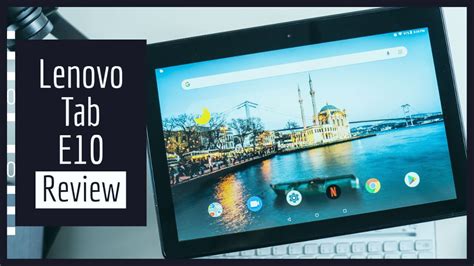 Lenovo Tab E10 Review: Should You Buy This Cheap 10-Inch Tablet? - The ...