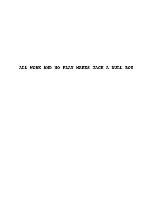 All work and no play makes Jack a dull boy by Brian Campbell | Goodreads