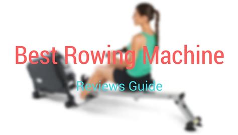 Best Rowing Machine Reviews Guide - Jane's Best Fitness