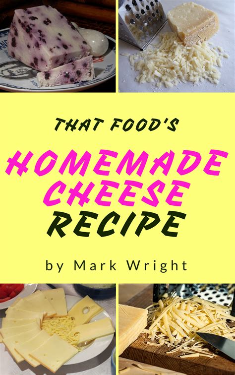 Pin by Denny Levin on 50 Most Delicious Cookbook | Homemade cheese, How ...