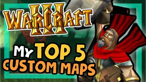 My TOP 5 WarCraft 3 Custom Maps + some Honorable Mentions (Wc3 Custom ...