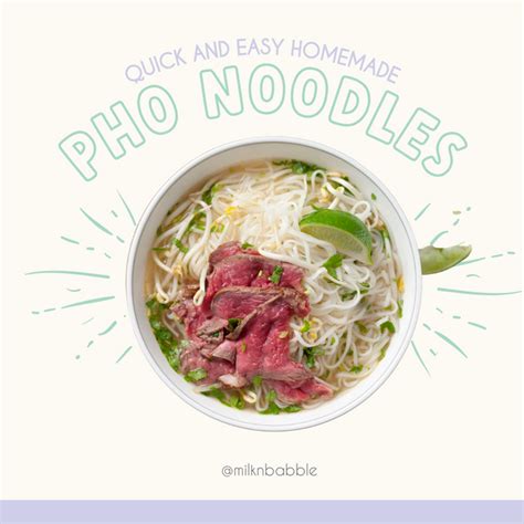 Quick and Easy Homemade Pho Noodles Recipe – Milknbabble